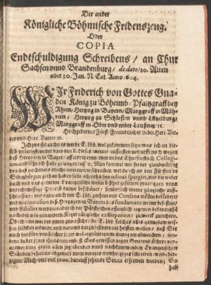 Der ander Königliche Böhmische Fridenszeug. Oder Copia Endtschuldigung Schreibens/ an Chur Sachsen unnd Brandenburg ... Anno 1624.