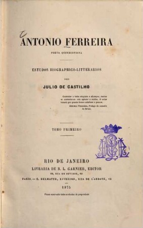 Poeta quinhentista : Estudos biogr.- litterarios por Julio de Castilho. [Antonio Ferreira]. 1