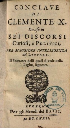 Conclave di Clemente X. : diviso in sei discorsi curiosi e politici ...