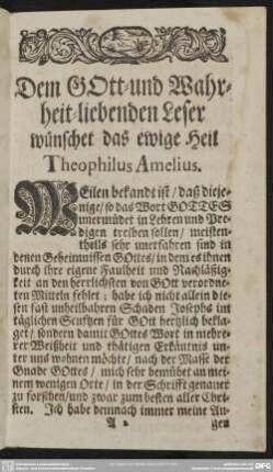 Dem Gott-und Wahrheit-liebenden Leser wünschet das ewige Heil Theophilus Amelius