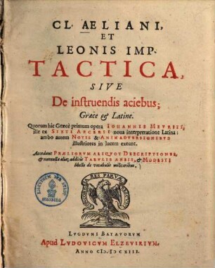 Cl. Aeliani, Et Leonis Imp. Tactica, Sive De instruendis aciebus : Graece et Latine