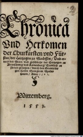 Chronica und Herkommen der Churfürsten und Fürsten des löbl. Hauß zu Sachsen