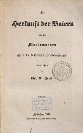 Die Herkunft der Baiern von den Markomannen : gegen die bisherigen Muthmaßungen