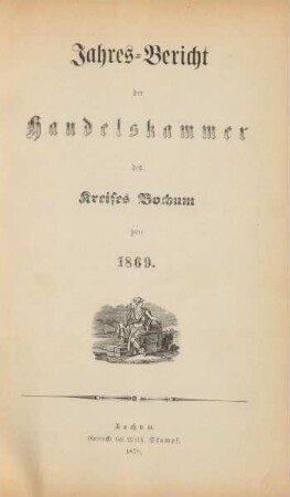 1869: Jahres-Bericht der Handelskammer des Kreises Bochum / Handelskammer des Kreises Bochum