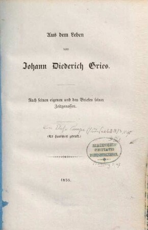 Aus dem Leben von Johann Diederich Gries : nach seinen eigenen u. den Briefen seiner Zeitgenossen