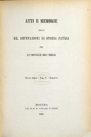 Atti e memorie delle R. deputazioni di storia patria per le provincie dell'Emilia. 5. 1880