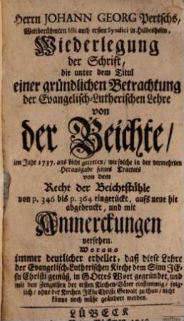Wiederlegung der Schrift ... Gründliche Betrachtung der evangelisch-Lutherischen Lehre von der Beichte