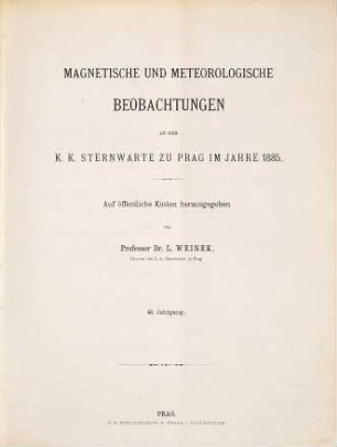 Magnetische und meteorologische Beobachtungen an der K.K. Sternwarte zu Prag. 46. 1885
