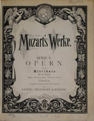 Wolfgang Amadeus Mozart's Werke : Kritisch durchgesehene Gesammtausgabe, 5,[5]. Mitridate, Re di Ponto : Opera seria in 3 Acten ; KV 87
