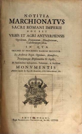 Notitia marchionatus sacri Romani Imperii, hoc est urbis et agri Antverpiensis