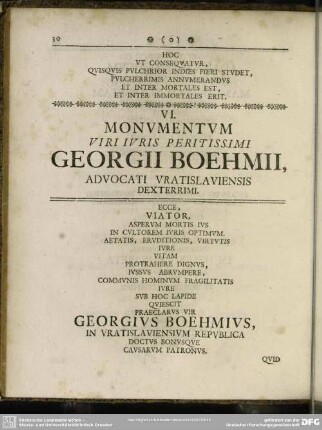 VI. Monumentum Viri Iuris Peritissimi Georgii Boehmii, Advocati Vratislaviensis Dexterrimi