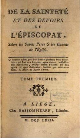 De La Sainteté Et Des Dévoirs De L'Episcopat, Selon les Saints Pères & les Canons de l'Église, 1