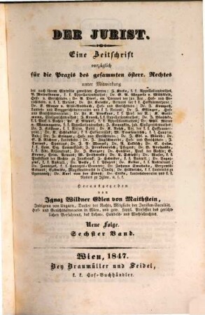 Der Jurist : eine Zeitschrift vorzüglich für die Praxis des gesammten österreichischen Rechts, 18. 1847