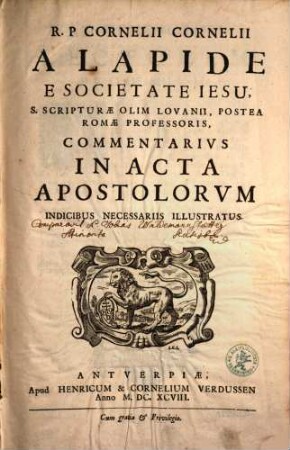 R. P Cornelii Cornelii a Lapide ... Commentarius in Acta Apostolorum : indicibus necessariis illustratus