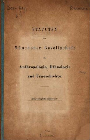 Statuten der Münchener Gesellschaft für Anthropologie, Ethnologie und Urgeschichte : (Anthropologische Gesellschaft.)