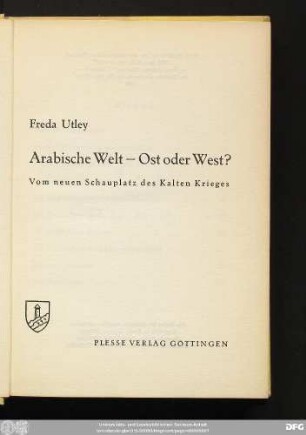 Arabische Welt - Ost oder West? : vom neuen Schauplatz des Kalten Krieges