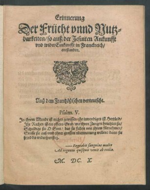 Erinnerung Der Frücht unnd Nutzbarkeiten/ so auß der Jesuiten Ankunfft und wider Einkunfft in Franckreich/ entstanden : Auß dem Frantzößischen verteutscht