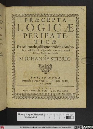 Præcepta Logicæ Peripateticæ : Ex Aristotele, aliisque probatis Auctoribus collecta, & adiuvandæ memoriæ causâ Tabulis Synopticis inclusa