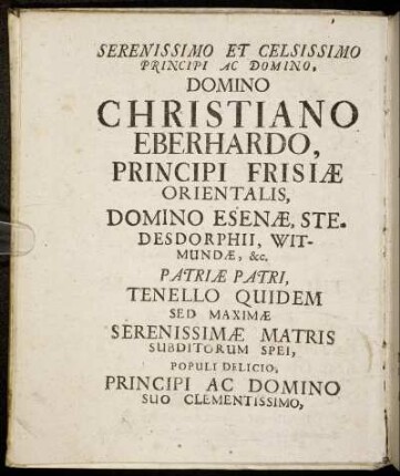 Serenissimo ... Domino Christiano Eberhardo, Principi Frisiae Orientalis ...