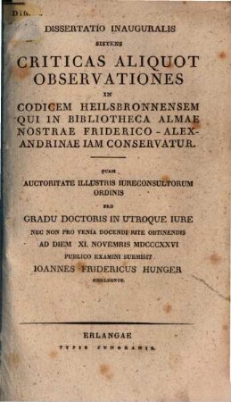 Dissertatio inauguralis sistens criticas aliquot observationes in codicem Heilsbronnensem qui in bibliotheca almae nostrae Friderico-Alexandrinae iam conservatur