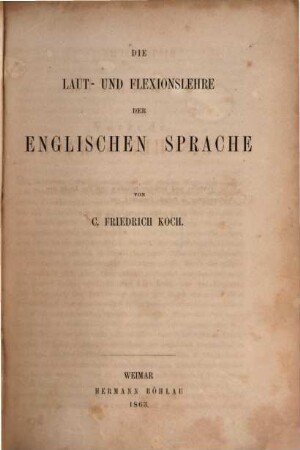 Historische Grammatik der Englischen Sprache, 1. Die Laut- und Flexionslehre der englischen Sprache