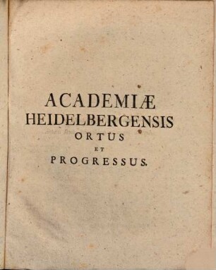 Programma de Academiae Heidelbergensis ortu et progressu