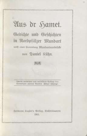 Aus dr Hamet : Gedichte und Geschichten in Nordpfälzer Mundart ; nebst einer Sammlung Muandartausdrücke