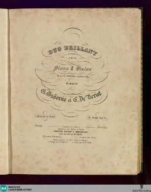 Duo brillant pour piano & violon : sur un thême original; 16e livre de duos; de Beriot Op. 25