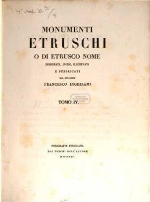 Monumenti Etruschi o di Etrusco nome : disegnati, incisi, illustrati e pubblicati, 4. [Edifizi Etruschi]