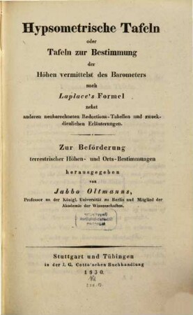Hyposometrische Tafeln oder Tafeln zur Bestimmung der Höhen vermittelst des Barometers nach Laplace's Formel