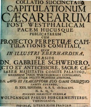 Collatio Succincta Capitulationum Cæsarearum Post Westphalicam Pacem Hucusque Publicatarum Cum Projecto Perpetuæ Capitulationis Comitiali