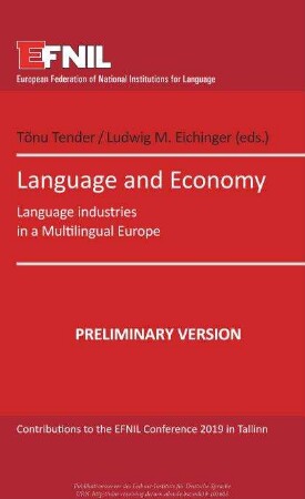 Language and Economy. Language industries in a Multilingual Europe. Contributions to the EFNIL Conference 2019 in Tallinn