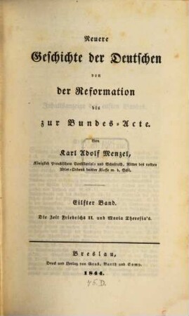 Neuere Geschichte der Deutschen von der Reformation bis zur Bundes-Acte. Eilfter Band, Die Zeit Friedrichs II. und Maria Theresia's