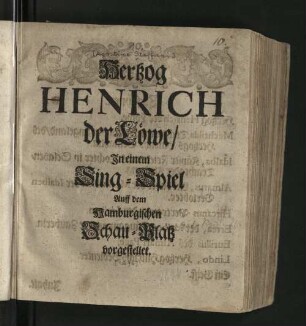 Hertzog Henrich der Löwe : In einem Sing-Spiel Auff dem Hamburgischen Schau-Platz vorgestellet