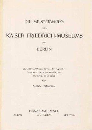 Die Meisterwerke des Kaiser Friedrich-Museums zu Berlin