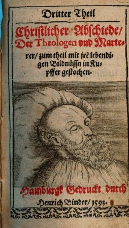 ... Theil Christlicher Abschiede Der Patriarchen, vnd anderer Gottfürchtiger Männer, Auch Keyser, Köninge, Chur vnd Fürsten, 3