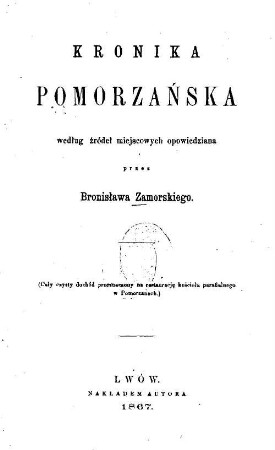 Kronika Pomorzańska : według źródeł miejscowych opowiedziana