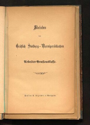 Statuten der Gräflich Stolberg-Wernigerödischen Arbeiter-Pensionskasse