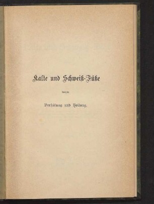 Kalte und Schweiß-Füße, deren Verhütung und Heilung