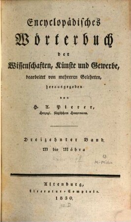 Encyclopädisches Wörterbuch der Wissenschaften, Künste und Gewerbe : bearbeitet von mehreren Gelehrten. 13, M bis Möhra