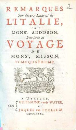 Voyage D'Italie De Monsieur Misson : Avec un Mémoire contenant des avis utiles à ceux qui voudront faire le même voyage, 4. Remarques Sur divers Endroit de L'Italie