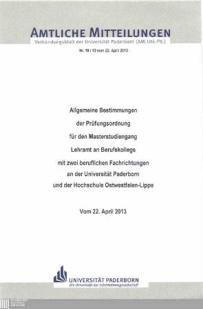 Allgemeine Bestimmungen der Prüfungsordnung für den Masterstudiengang Lehramt an Berufskollegs mit zwei beruflichen Fachrichtungen der Universität Paderborn und der Hochschule Ostwestfalen-Lippe : vom 22. April 2013