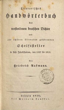 Literarisches Handwörterbuch der verstorbenen deutschen Dichter und zur schönen Literatur gehörenden Schriftsteller