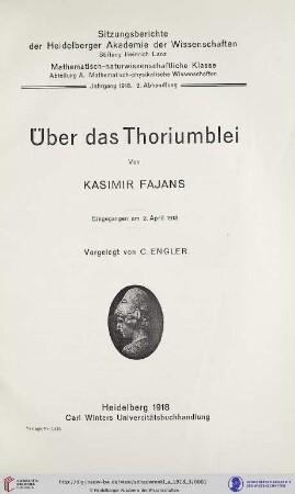 1918, 3. Abhandlung: Sitzungsberichte der Heidelberger Akademie der Wissenschaften, Mathematisch-Naturwissenschaftliche Klasse: Abteilung A, Mathematisch-physikalische Wissenschaften: Über das Thoriumblei
