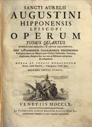Sancti Aurelii Augustini Hipponensis Episcopi Operum Tomus 1 - 11 : opera et studio monachorum ordinis Sancti Benedicti e congregatione Sancti Mauri, 4. Complectens Exegetica in Novum Testamentum