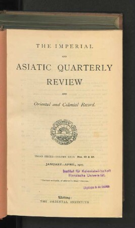 3.Ser. Vol. 23.1907, January-April, Nos. 45-46: The imperial and Asiatic quarterly review