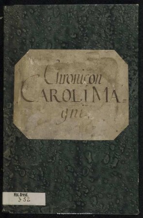 Historia de vita Caroli Magni et Rolandi eius nepotis - Mscr.Dresd.J.52 : (Litteraturproduct des 11. Jahrh.)