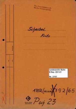 Personenheft Fritz Scheibel (*07.02.1905), Kriminalsekretär und SS-Oberscharführer