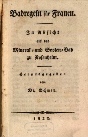 Badregeln für Frauen : in Absicht auf das Mineral- und Soolen-Bad zu Rosenheim