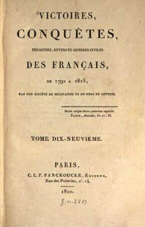 Victoires, conquêtes, désastres, revers et guerres civiles des Français de 1792 à 1815, Tome Dix-Neuvième